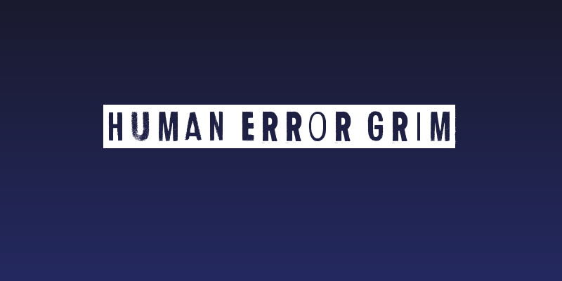 Human Error Grim Social Header