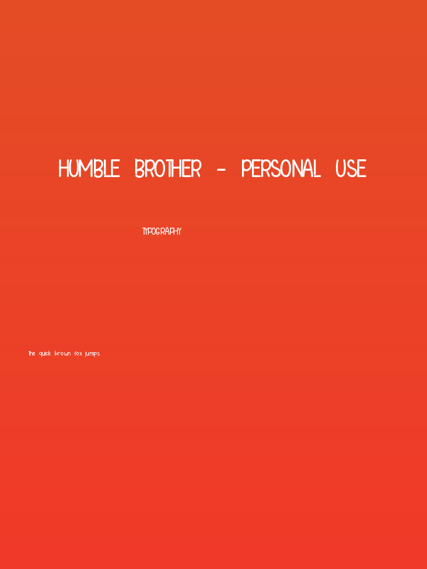 Humble Brother - Personal Use Poster