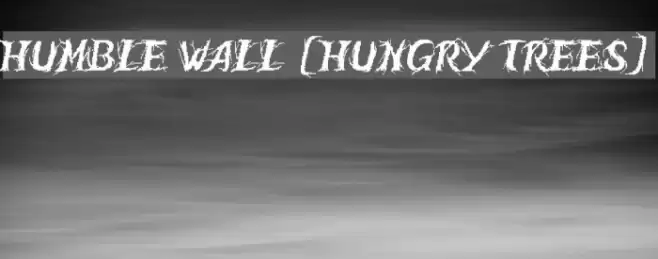 Humble Wall [Hungry Trees] Font examples