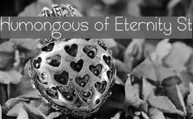 Humongous of Eternity St Font examples