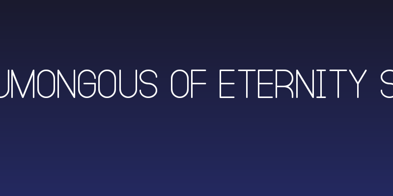 Humongous of Eternity St Social Header