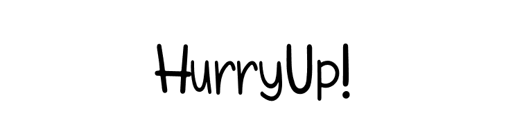 Hurry Up!  フリーフォントのダウンロード