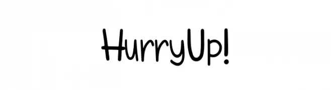 Hurry Up!  Frei Schriftart Herunterladen