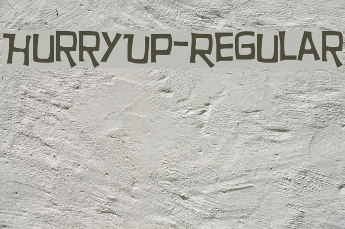 HurryUp-Regular Font examples