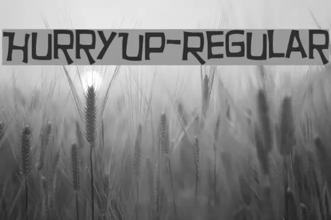 HurryUp-Regular Font examples