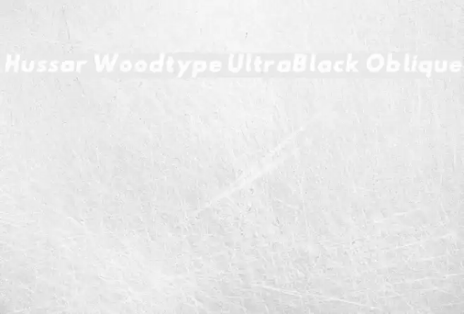 Hussar Woodtype UltraBlack Oblique Font examples
