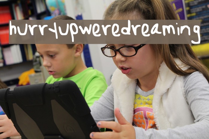 hurryupweredreaming Example 1