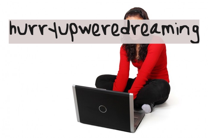 hurryupweredreaming Example 2