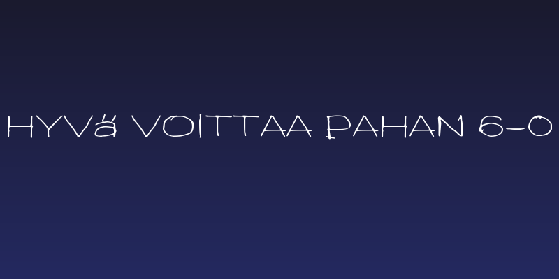 Hyvä voittaa pahan 6-0 Social Header