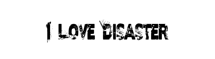 I Love Disaster  नि: शुल्क फ़ॉन्ट्स डाउनलोड