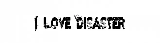 I Love Disaster  नि: शुल्क फ़ॉन्ट्स डाउनलोड