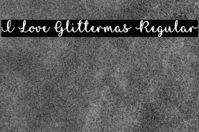 I Love Glittermas Regular Font examples