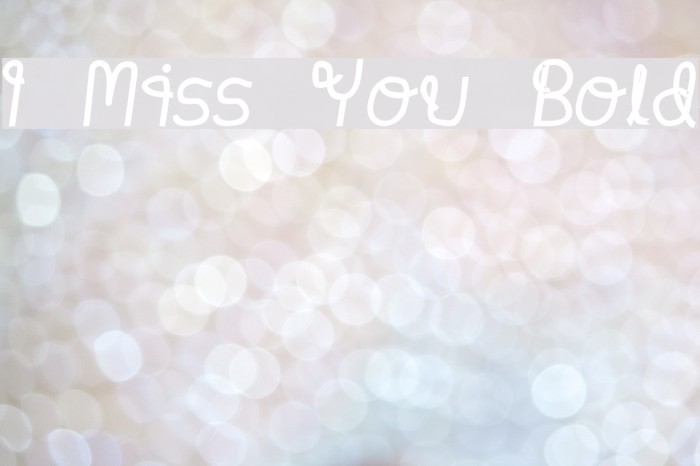 I Miss You Bold Font examples