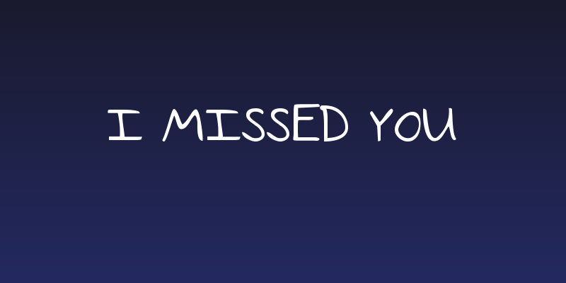 I Missed You Social Header