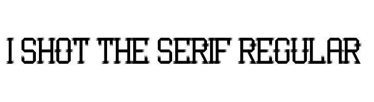 I Shot the Serif Regular  Free Fonts Download
