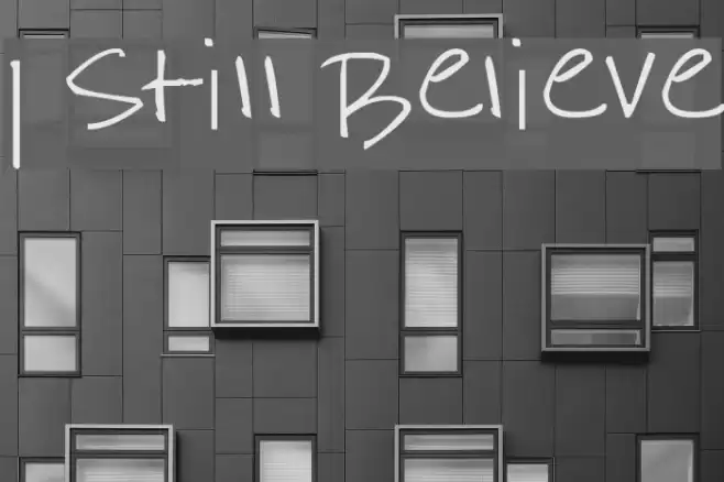 I Still Believe Font examples