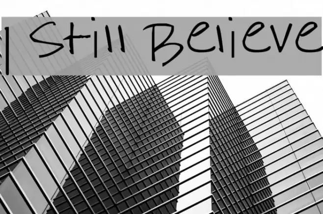I Still Believe Font examples