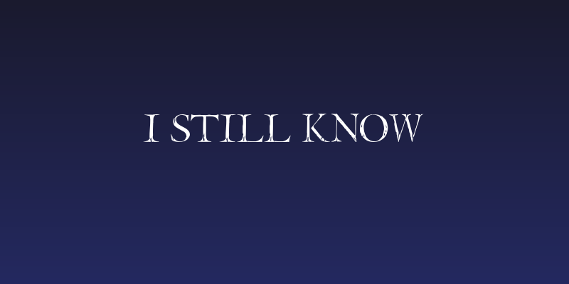 I Still Know Social Header