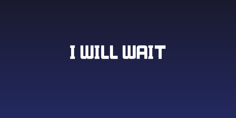 I WILL WAIT Social Header