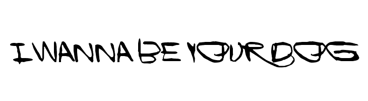I Wanna Be Your Dog  les polices de caractères gratuit tlcharger