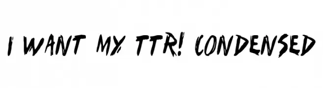 I Want My TTR! Condensed  नि: शुल्क फ़ॉन्ट्स डाउनलोड