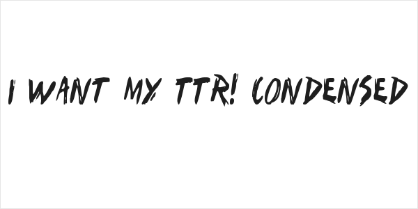 I Want My TTR! Condensed Logo