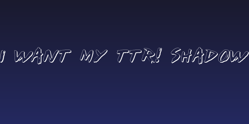 I Want My TTR! Shadow Social Header