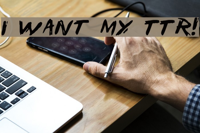 I Want My TTR! Font examples