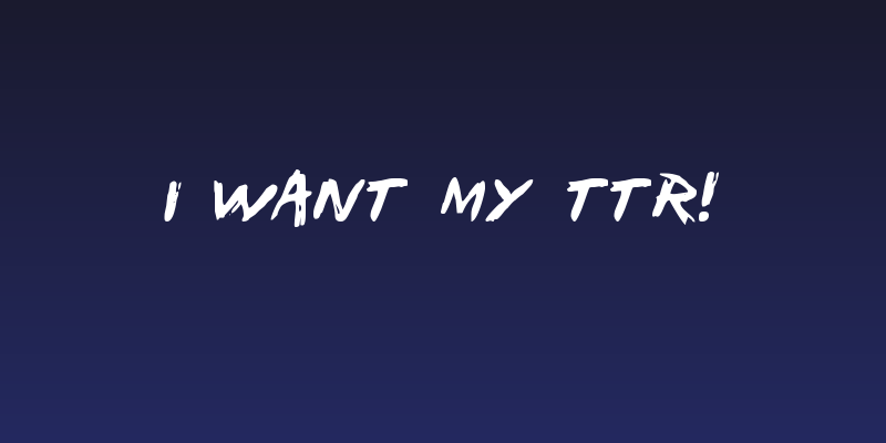 I Want My TTR! Social Header