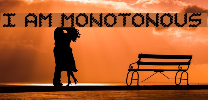 I am Monotonous 1 Font examples