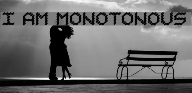I am Monotonous 1 Font examples