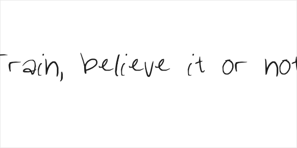 I am an actual Train, believe it or not, believe it or not Logo