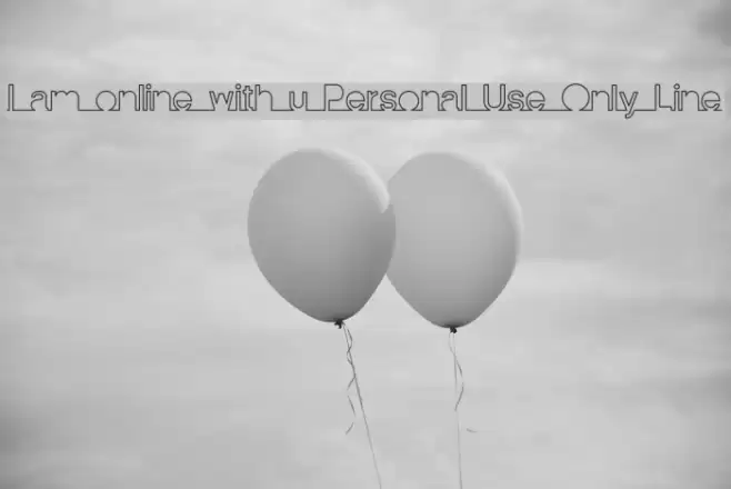 I am online with u Personal Use Only Line 字体 examples