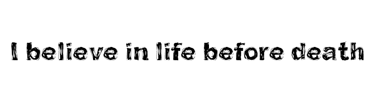 I believe in life before death Font