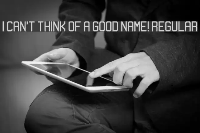 I can't think of a good name! Regular Schriftart examples