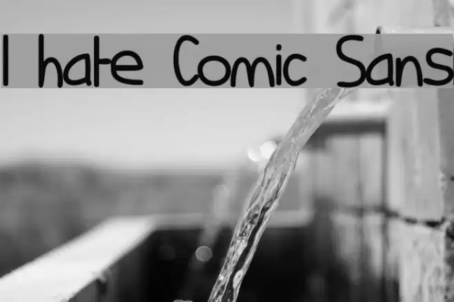 I hate Comic Sans フォント examples