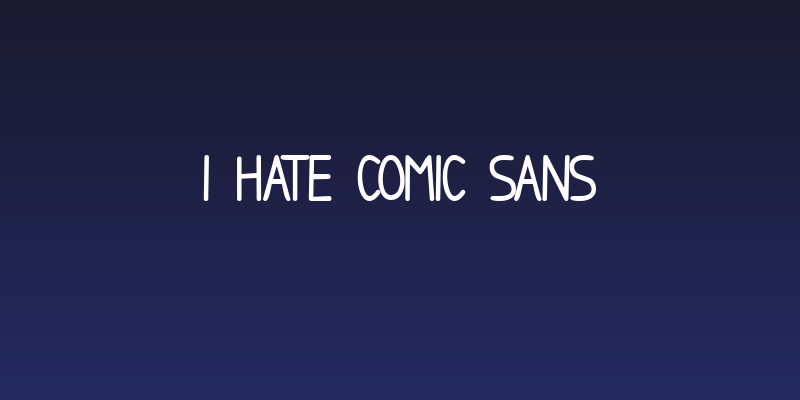 I hate Comic Sans Social Header