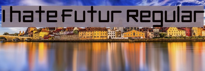 I hate futur Regular Font examples