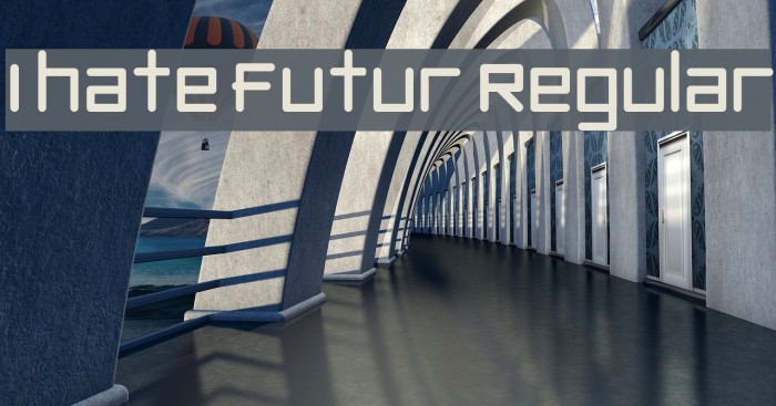 I hate futur Regular Font examples