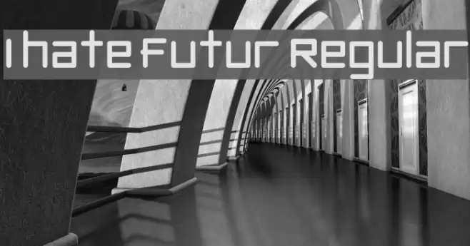 I hate futur Regular Шрифта examples