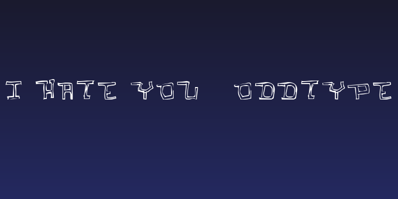 I hate you   Oddtype Social Header