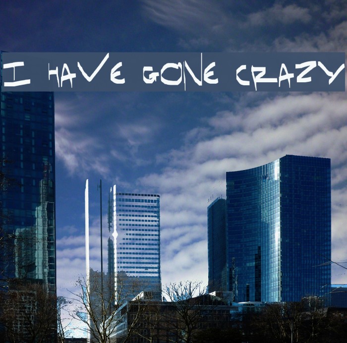 I have gone crazy Font examples