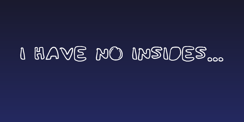 I have no insides... Social Header