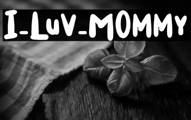 I_Luv_Mommy Font examples