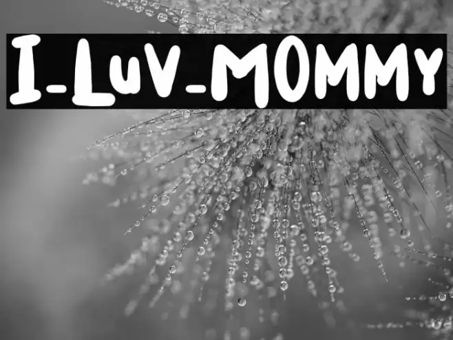 I_Luv_Mommy Font examples