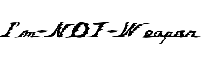 I'm-NOT-Weapon  Frei Schriftart Herunterladen