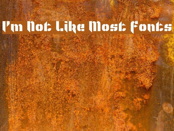I'm Not Like Most Fonts Example 2