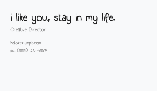 i like you, stay in my life. Business Card