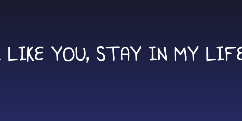i like you, stay in my life. Social Header