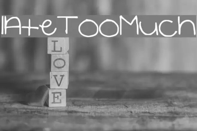 IAteTooMuch Font examples